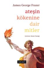Ateşin Kökenine Dair Mitler