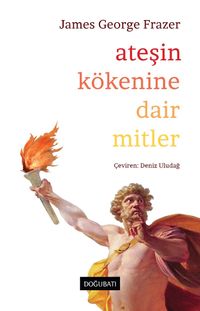 Ateşin Kökenine Dair Mitler