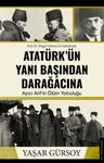 Atatürk'ün Yanı Başından Darağacına &amp; Ayıcı Arif'in Ölüm Yolculuğu