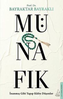 Münafık & İnanmış Gibi Yapıp Küfre Düşenler