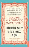 Vladimir Vladimirovi&ccedil; Mayakovski / Hi&ccedil;bir Şey Silemez Aşkı