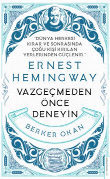 Vazgeçmeden önce Deneyin - Ernest Hemingway
