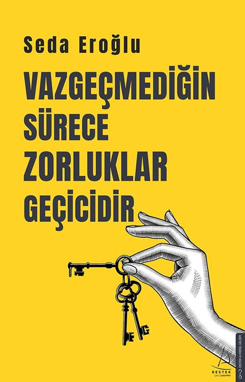 Vazgeçmediğin Sürece Zorluklar Geçicidir 