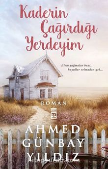 Kaderin Çağırdığı Yerdeyim - Ahmed Günbay Yıldız