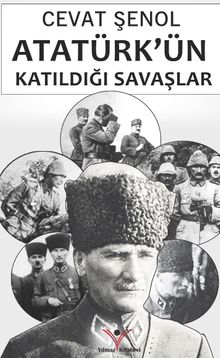 Atatürk’ün Katıldığı Savaşlar
