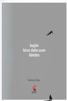 Bugün Biraz Daha Uzun Dünden