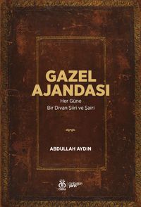 Gazel Ajandası & Her Güne Bir Divan Şiiri ve Şairi