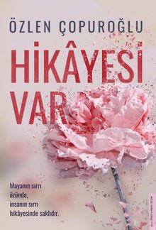 Hikayesi Var & Mayanın Sırrı Özünde, İnsanın Sırrı Hikayesinde Saklıdır