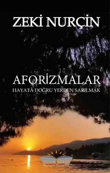 Aforizmalar- Hayata Doğru Yerden Sarılmak