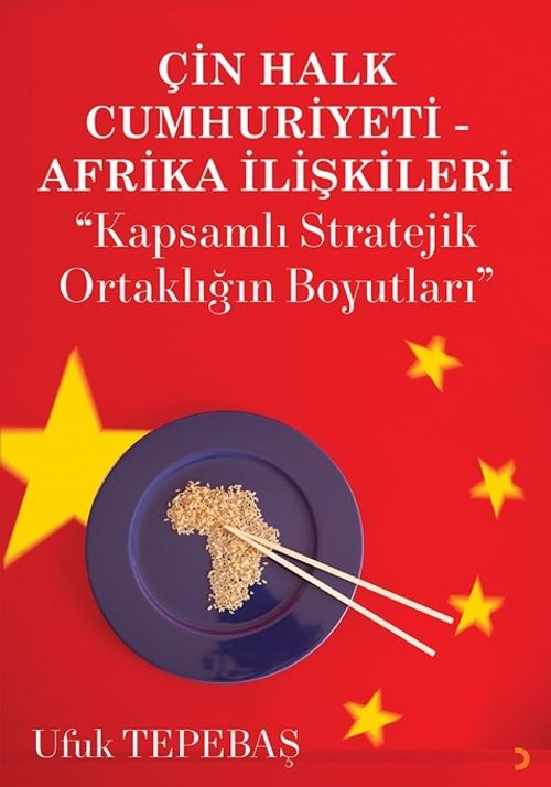 Çin Halk Cumhuriyeti Afrika İlişkileri & “Kapsamlı Stratejik Ortaklığın Boyutları”
