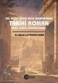 XIX. ve XX Yüzyıl Arap Edebiyatında Tarihi Roman Mısır, Suriye, Lübnan Örneği