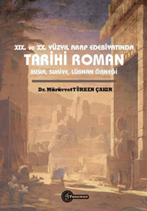 XIX. ve XX Yüzyıl Arap Edebiyatında Tarihi Roman Mısır, Suriye, Lübnan Örneği