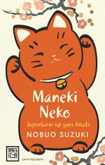 Maneki Neko & İyi Şansa Dair Bir Japon Felsefesi