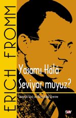 Yaşamı Hala Seviyor muyuz? & Sevginin Gücü ve Güçsüzlüğü Üzerine