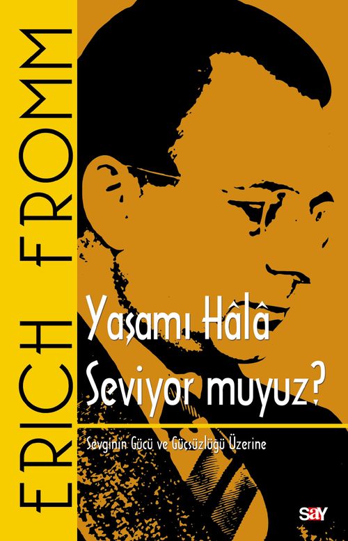 Yaşamı Hala Seviyor muyuz? & Sevginin Gücü ve Güçsüzlüğü Üzerine