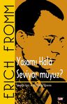Yaşamı Hala Seviyor muyuz? &amp; Sevginin Gücü ve Güçsüzlüğü Üzerine