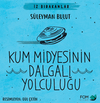 Kum Midyesinin Dalgalı Yolculuğu