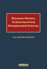 Mukayeseli Hukukta Tacirler Arası Satış Sözleşmelerinin Kuruluşu