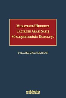 Mukayeseli Hukukta Tacirler Arası Satış Sözleşmelerinin Kuruluşu