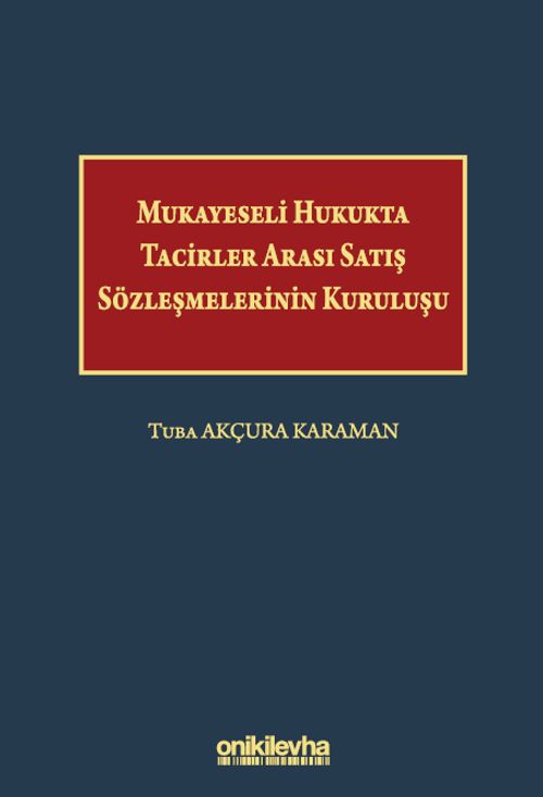 Mukayeseli Hukukta Tacirler Arası Satış Sözleşmelerinin Kuruluşu
