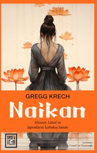 Naikan & Minnet, Lütuf ve Japonların İçebakış Sanatı