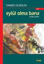 Eylül Olma Bana & B/aşka Şiirler