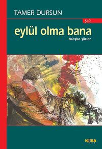 Eylül Olma Bana & B/aşka Şiirler