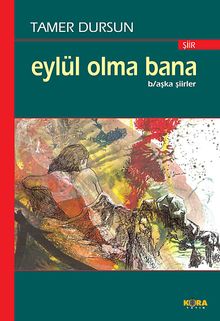 Eylül Olma Bana & B/aşka Şiirler