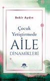 &Ccedil;ocuk Yetiştirmede Aile Dinamikleri