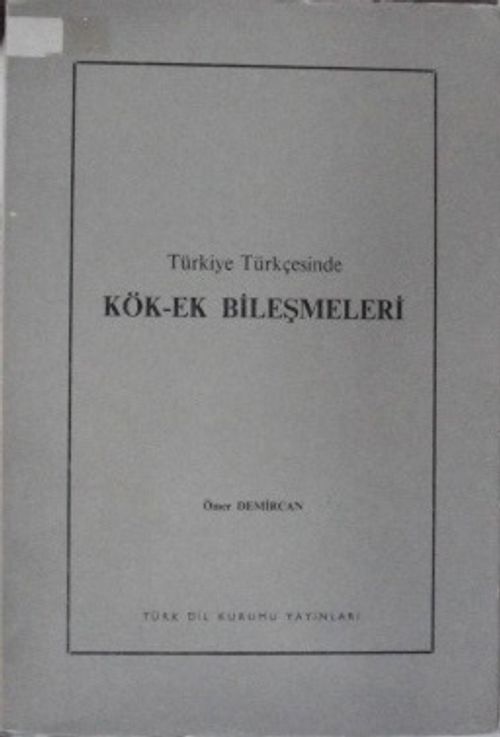 Türkiye Türkçesinde Kök-Ek Bileşmeleri 11-E-42