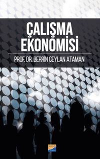 Çalışma Ekonomisi ve Endüstri İlişkileri Konu Anlatım Kitabı
