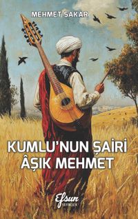 Kumlu'nun Şairi Âşık Mehmet