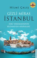 Gizli Miras İstanbul & Eski Yarımadanın Bilinmeyen Hikayeleri