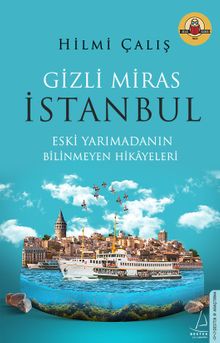 Gizli Miras İstanbul & Eski Yarımadanın Bilinmeyen Hikayeleri