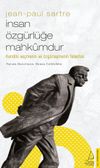 Jean-Paul Sartre - İnsan &Ouml;zg&uuml;rl&uuml;ğe Mahk&ucirc;mdur