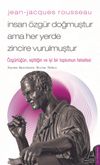Jean-Jacques Rousseau - İnsan &Ouml;zg&uuml;r Doğmuştur Ama Her Yerde Zincire Vurulmuştur