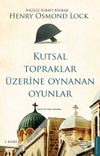 Kutsal Topraklar &Uuml;zerine Oynanan Oyunlar