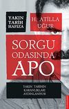 Sorgu Odasında Apo & Yakın Tarihin Karanlıkları Aydınlanıyor