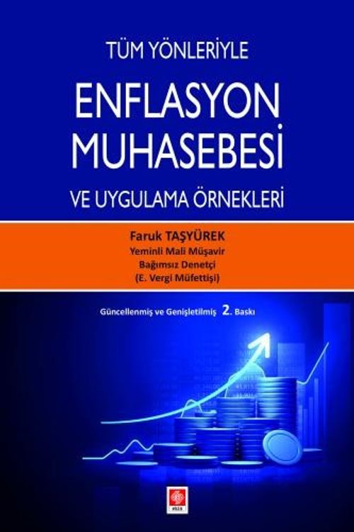 Tüm Yönleriyle Enflasyon Muhasebesi ve Uygulama Örnekleri