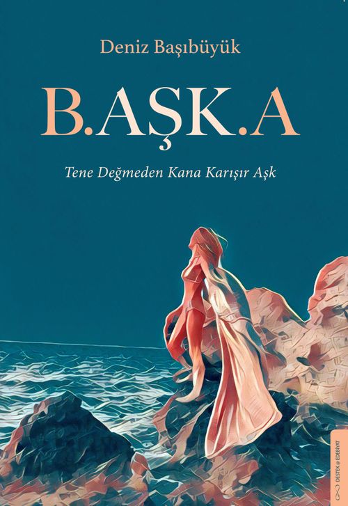 B.AŞK.A & Tene Değmeden Kana Karışır Aşk