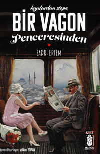 Kıyılardan Stepe Bir Vagonun Penceresinden