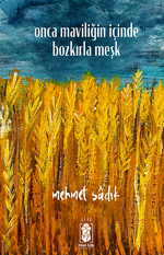 Onca Maviliğin İçinde Bozkırla Meşk