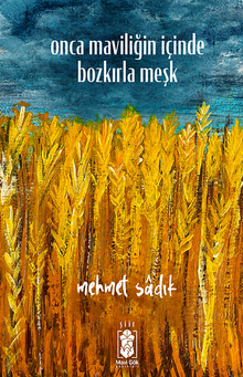 Onca Maviliğin İçinde Bozkırla Meşk