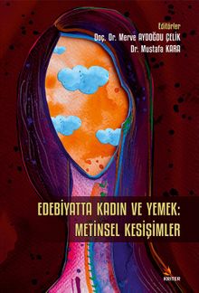 Edebiyatta Kadın ve Yemek: Metinsel Kesişimler