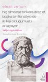 Elealı Zenon - Hi&ccedil; Olmazsa Bir Kere İtiraz Et, Başka Bir Fikir S&ouml;yle de İki Kişi Olduğumuzu Anlayayım
