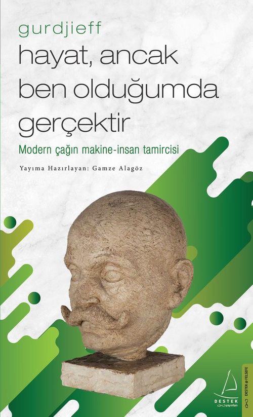  Gurdjieff - Hayat, Ancak Ben Olduğumda Gerçektir