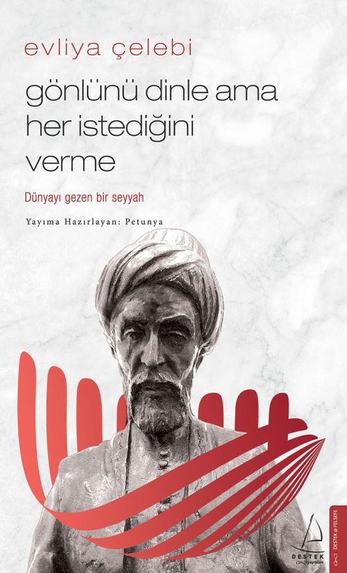 Evliya Çelebi - Gönlünü Dinle Ama Her İstediğini Verme