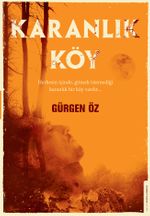 Herkesin İçinde Gitmek İstemediği Karanlık Bir Köy Vardır