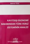 Kayıtdışı Ekonomi Bakımından Türk Vergi Sisteminin Analizi