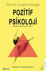 Pozitif Psikoloji & Mutluluk ve Esenlik Kılavuzu